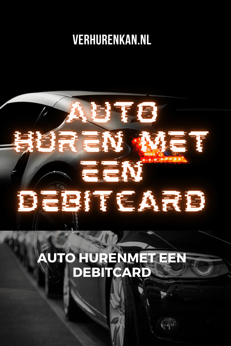 Debitcards voor autohuur: hoe werkt het?